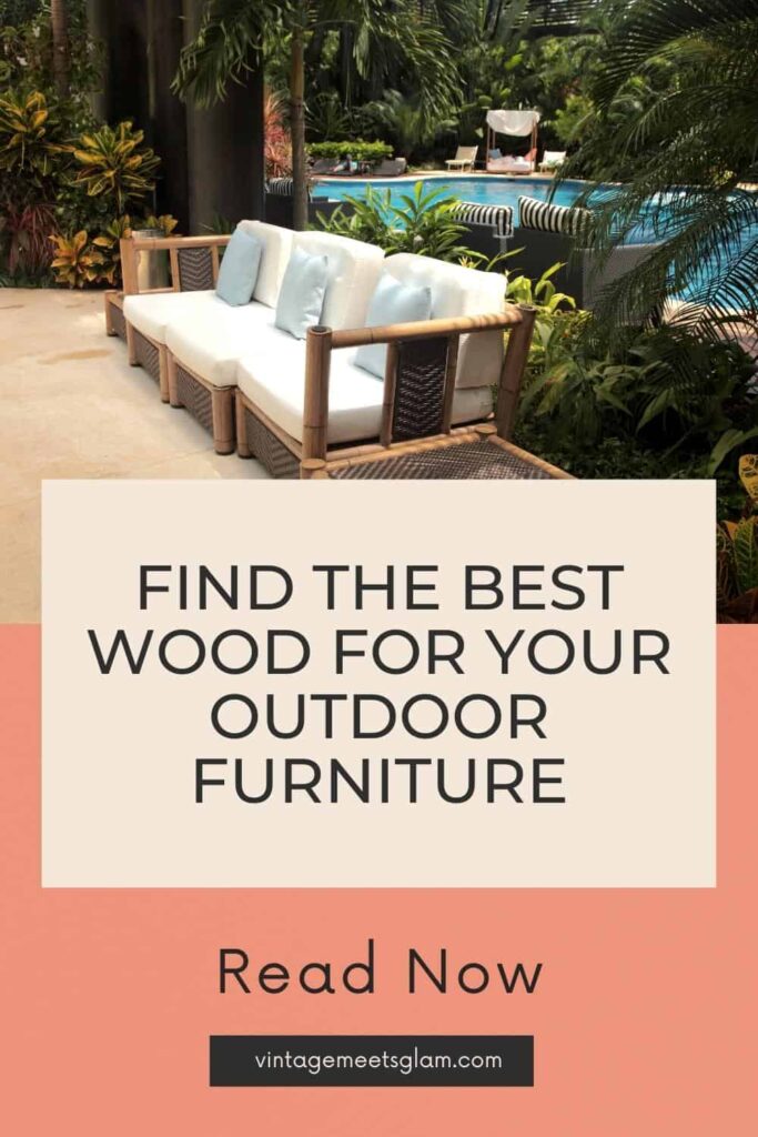 Best Wood for Outdoor Furniture - Finding your Best Fit