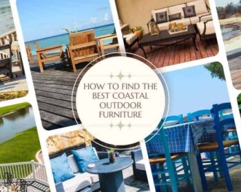 How to Find the Best Coastal Outdoor Furniture & Materials