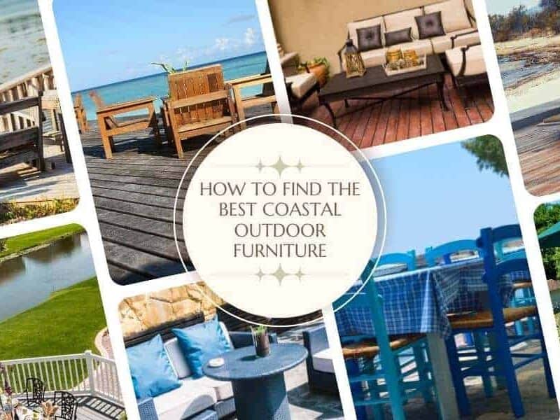 How to Find the Best Coastal Outdoor Furniture & Materials