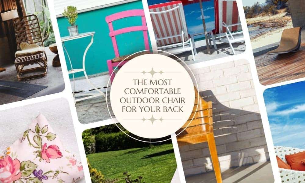 How to find the Most Comfortable Outdoor Chair For Your Back