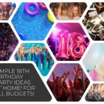 Simple 18th Birthday Party Ideas At Home! For All Budgets!