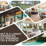 What is a Lanai? Differences with Veranda, Patio & Porch