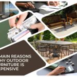 8 Main Reasons Why Outdoor Furniture is Expensive