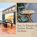 How To Waterproof Outdoor Wooden Furniture