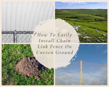 How To Easily Install Chain Link Fence On Uneven Ground