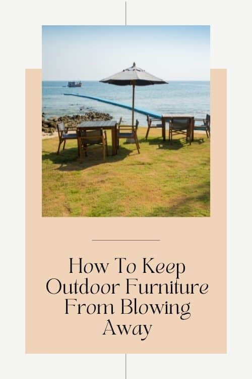 How To Keep Outdoor Furniture From Blowing Away