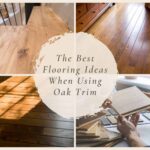 The Best Flooring Ideas When Using Oak Trim