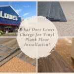 What Does Lowes Charge for Vinyl Plank Floor Installation