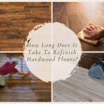 How Long Does It Take To Refinish Hardwood Floors?