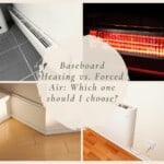 Baseboard Heating vs. Forced Air Which one should I choose