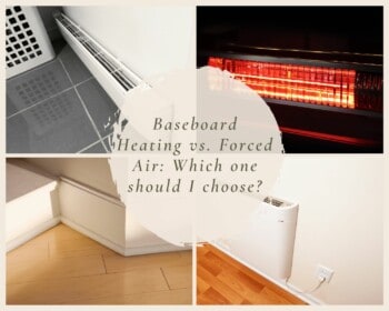 Baseboard Heating vs. Forced Air Which one should I choose
