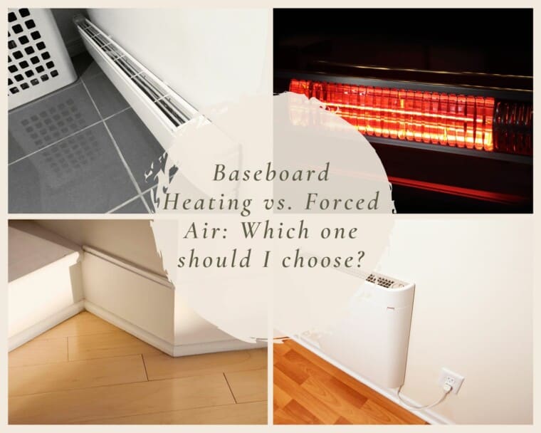 Baseboard Heating vs. Forced Air Which one should I choose