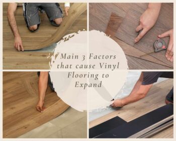 Factors that cause Vinyl Flooring to Expand